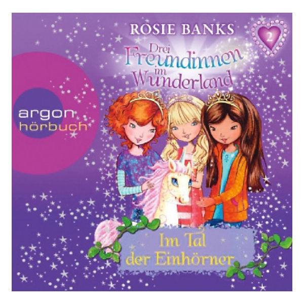 Drei Freundinnen im Wunderland: Im Tal der Einhörner, 1 Audio-CD