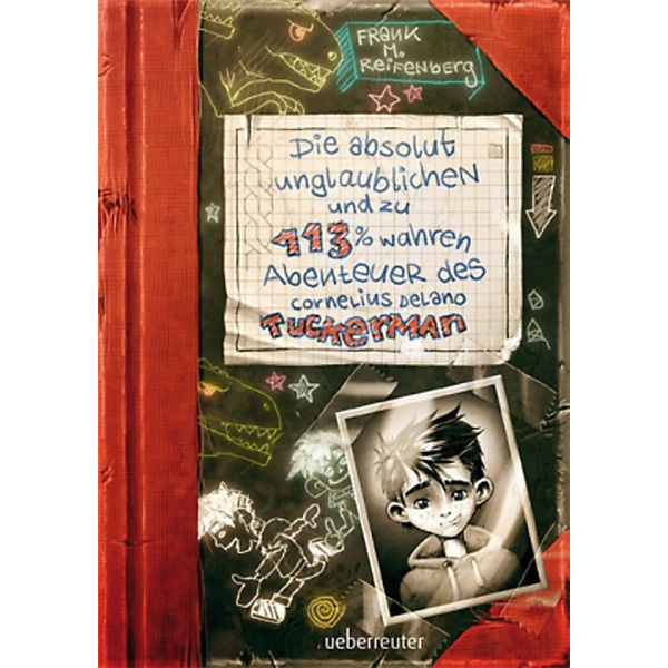 Die absolut unglaublichen und zu 113 Prozent wahren Abenteuer des Cornelius Delano Tuckerman