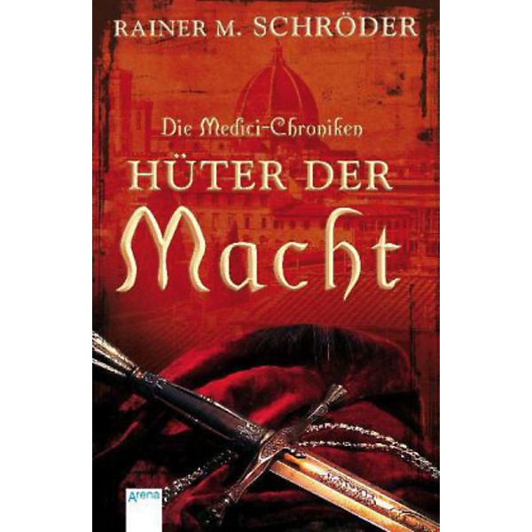 Die Medici-Chroniken: Hüter der Macht