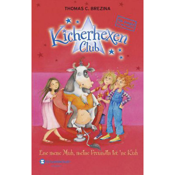 Kicherhexen-Club: Ene mene Muh, meine Freundin ist ne Kuh, Band 8
