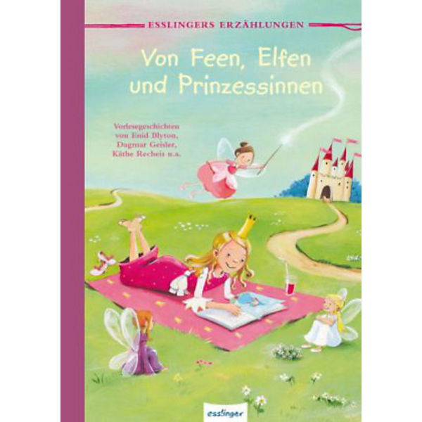 Esslingers Erzählungen: Von Feen, Elfen und Prinzessinnen