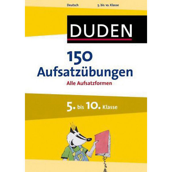 Duden: 150 Aufsatzübungen 5. bis 10. Klasse