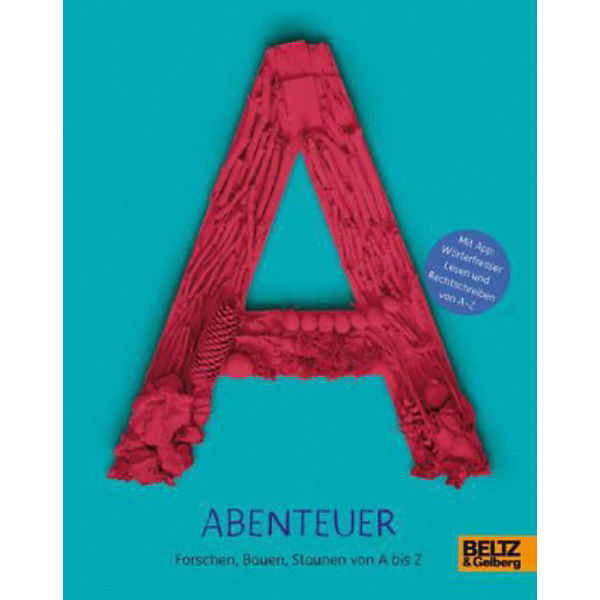 Forschen, Bauen, Staunen von A bis Z: Abenteuer