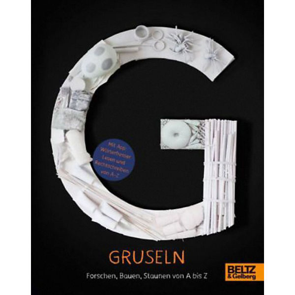 Forschen, Bauen, Staunen von A bis Z: Gruseln