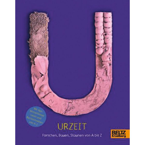 Forschen, Bauen, Staunen von A bis Z: Urzeit