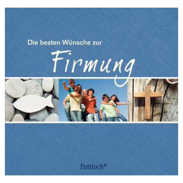 Die besten Wünsche zur Firmung