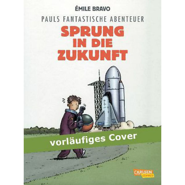 Pauls fantastische Abenteuer - Sprung in die Zukunft