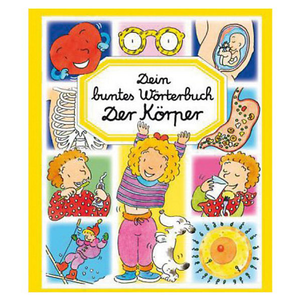 Dein buntes Wörterbuch: Der Körper