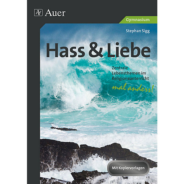 Hass und Liebe - Gymnasium