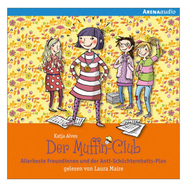 Der Muffin-Club: Allerbeste Freundinnen und der Anti-Schüchternheitsplan, 1 Audio-CD