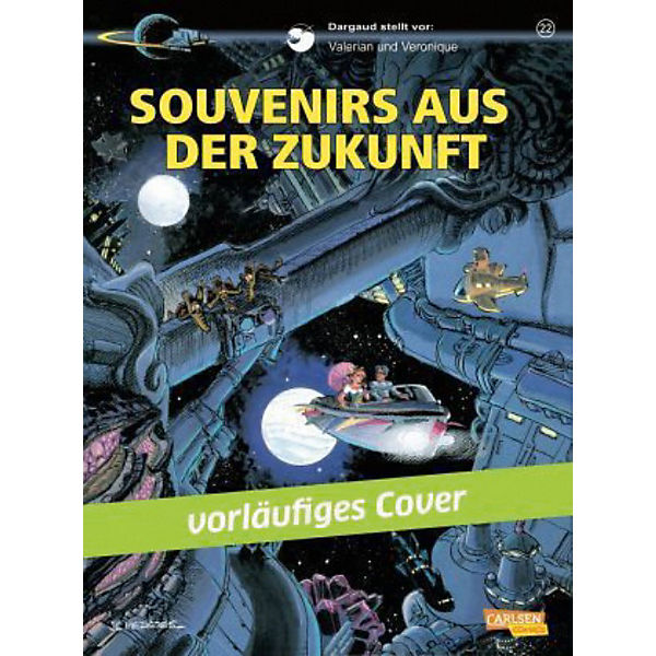 Valerian und Veronique: Souvenirs der Zukunft, Band 22