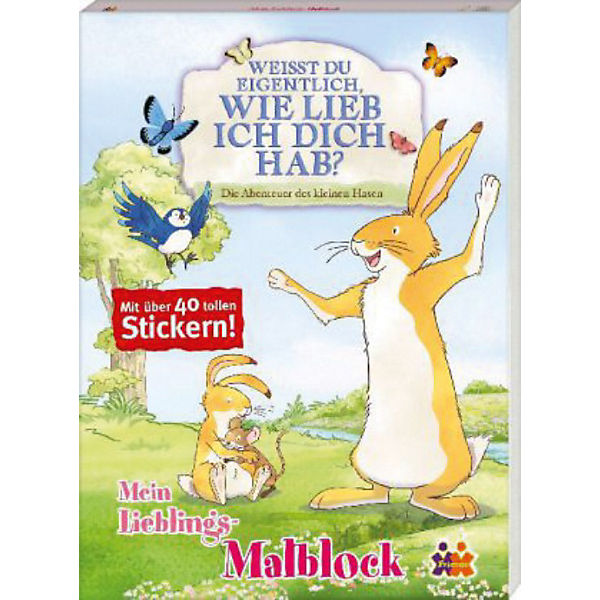 Weißt Du eigentlich, wie lieb ich Dich hab? Mein Lieblings-Malblock