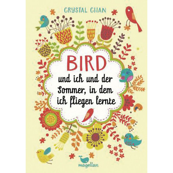 Bird und ich und der Sommer, in dem ich fliegen lernte