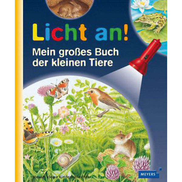 Meyers kleine Kinderbibliothek: Licht an! Mein großes Buch der kleinen Tiere