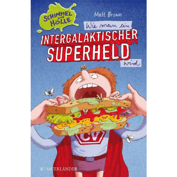 Schimmel und Hölle: Wie man ein intergalaktischer Superheld wird