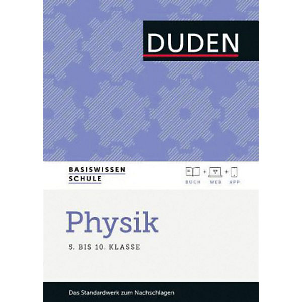 Duden Basiswissen Schule: Physik 5. Klasse bis 10.Klasse