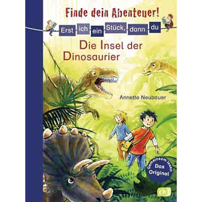 Erst ich ein Stück, dann du: Finde dein Abenteuer! Die Insel der Dinosaurier