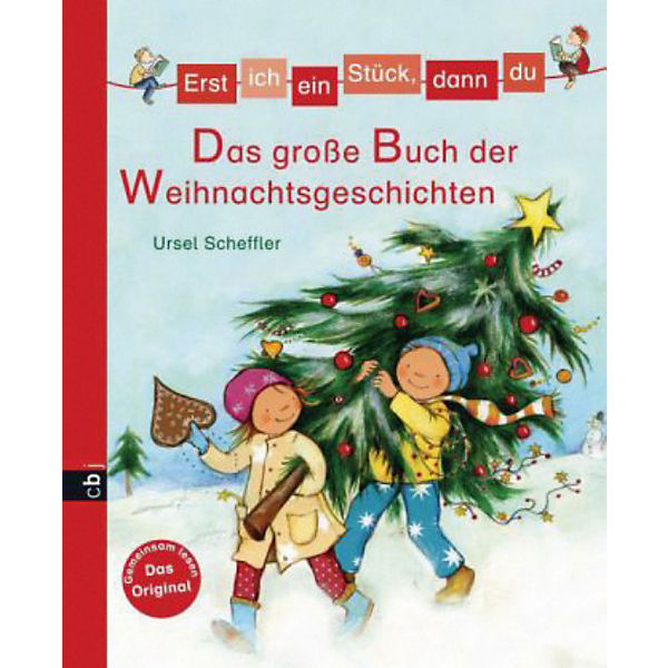 Erst ich ein Stück, dann du: Das große Buch der Weihnachtsgeschichten