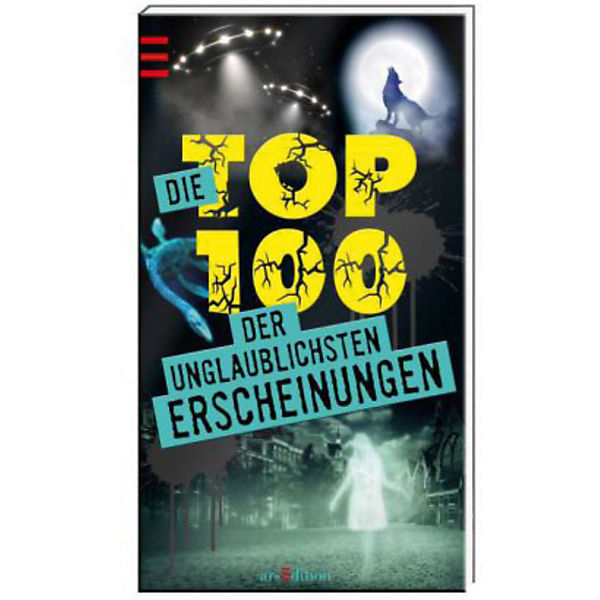 Die Top 100 der unglaublichsten Erscheinungen