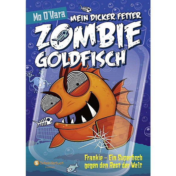 Mein dicker fetter Zombie-Goldfisch - Frankie: Ein Superfisch gegen den Rest der Welt, Band 6