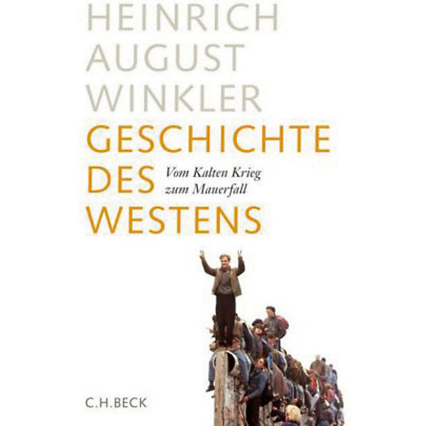 Geschichte des Westens: Vom Kalten Krieg zum Mauerfall, Band 3