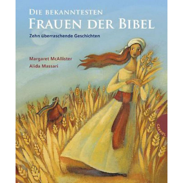 Die bekanntesten Frauen der Bibel, Zehn überraschende Geschichten