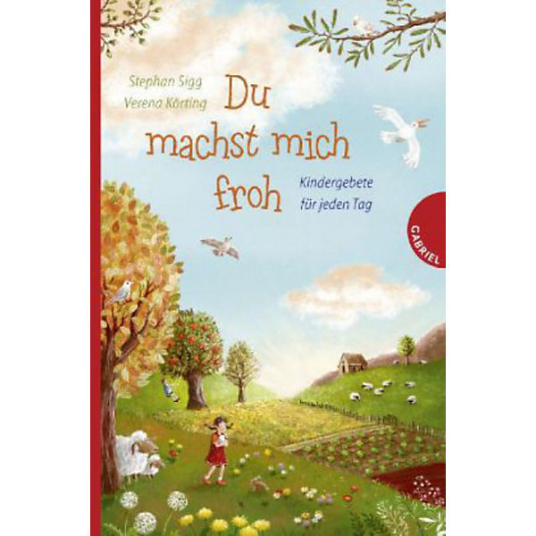 Du machst mich froh, Kindergebete für jeden Tag