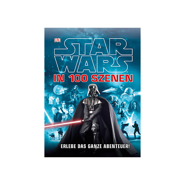 Star Wars in 100 Szenen - Erlebe das ganze Abenteuer!