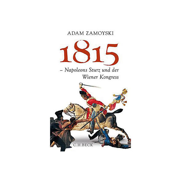 1815 - Napoleons Sturz und der Wiener Kongress