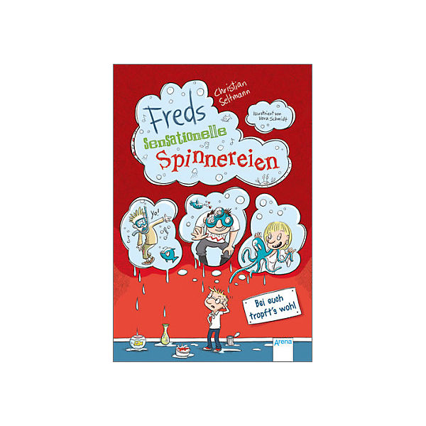 Freds sensationelle Spinnereien: Bei euch tropft's wohl!