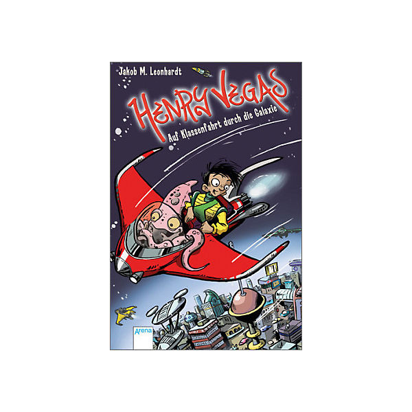 Henry Vegas: Auf Klassenfahrt durch die Galaxie