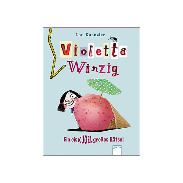 Violetta Winzig: Ein eiskugelgroßes Rätsel