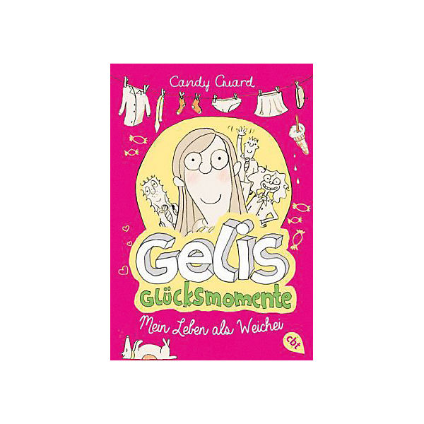 Gelis Glücksmomente: Mein Leben als Weichei