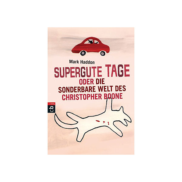Supergute Tage oder Die sonderbare Welt des Christopher Boone