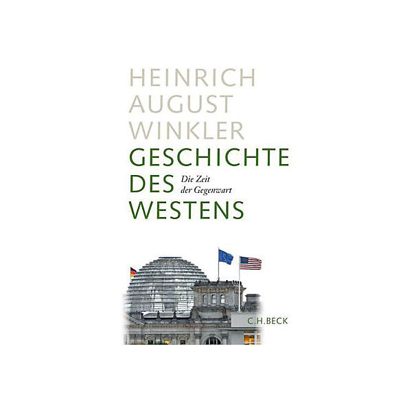 Geschichte des Westens: Winkler, Heinrich A.: Die Zeit der Gegenwart