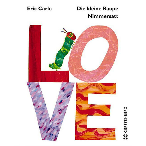 Die kleine Raupe Nimmersatt: LOVE