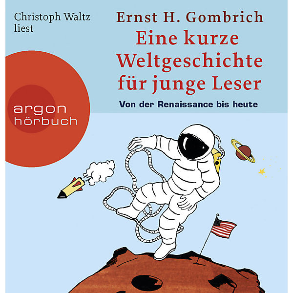 Eine kurze Weltgeschichte für junge Leser: Von der Renaissance bis heute, 4 Audio-CDs
