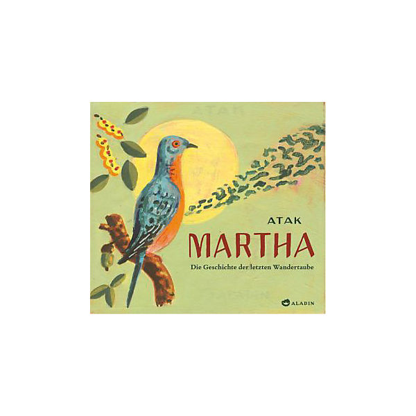 Martha: Die Geschichte der letzten Wandertaube