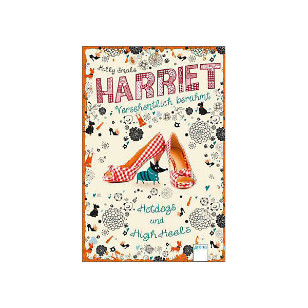 Harriet - versehentlich berühmt: Hotdogs und High Heels