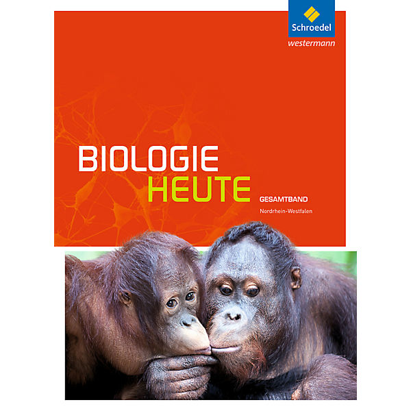 Biologie heute SII, Ausgabe 2014 Nordrhein-Westfalen: Gesamtband: Schülerband
