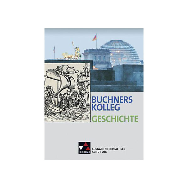 Buchners Kolleg Geschichte, Ausgabe Niedersachsen, Abitur 2017