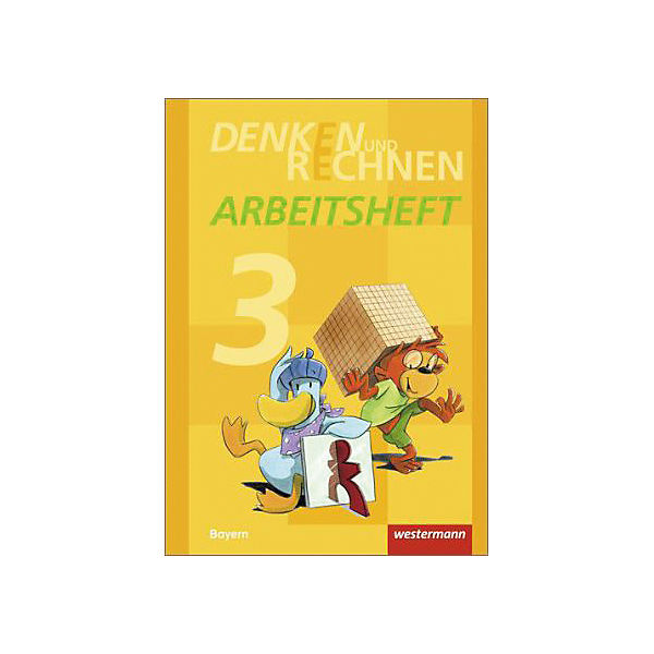 Denken und Rechnen, Ausgabe 2014 für Grundschulen in Bayern: 3. Jahrgangsstufe, Arbeitsheft