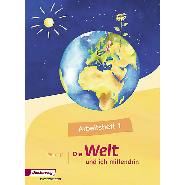 Die Welt - und ich mittendrin: 1./2. Schuljahr, Arbeitsheft 1