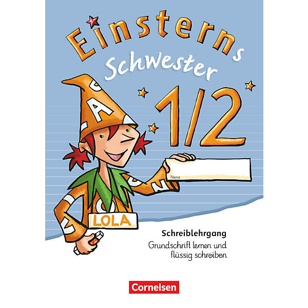 Einsterns Schwester, Erstlesen - Zu allen Ausgaben 2014/2015: 1./2. Schuljahr, Schreiblehrgang Grundschrift lernen und flüssig