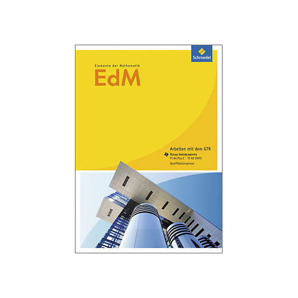 Elemente der Mathematik (EdM) SII, Ausgabe Nordrhein-Westfalen (2014): Qualifikationsphase: Arbeiten mit dem GTR Texas Instruments