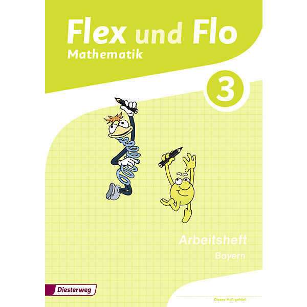 Flex und Flo, Ausgabe 2014 für Bayern: 3. Jahrgangsstufe, Arbeitsheft
