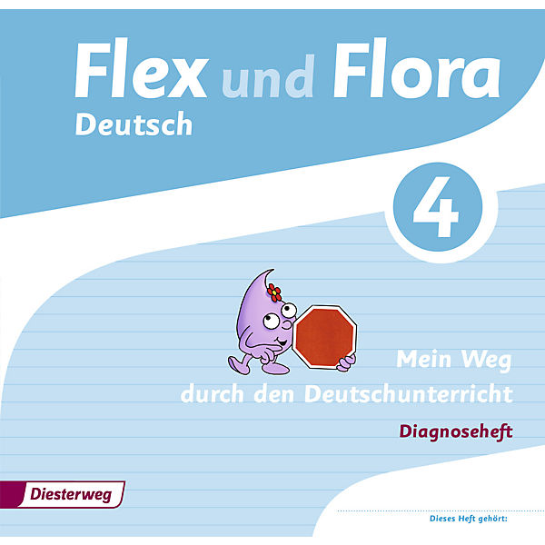 Flex und Flora - Deutsch: Mein Weg durch den Deutschunterricht. Diagnoseheft 4