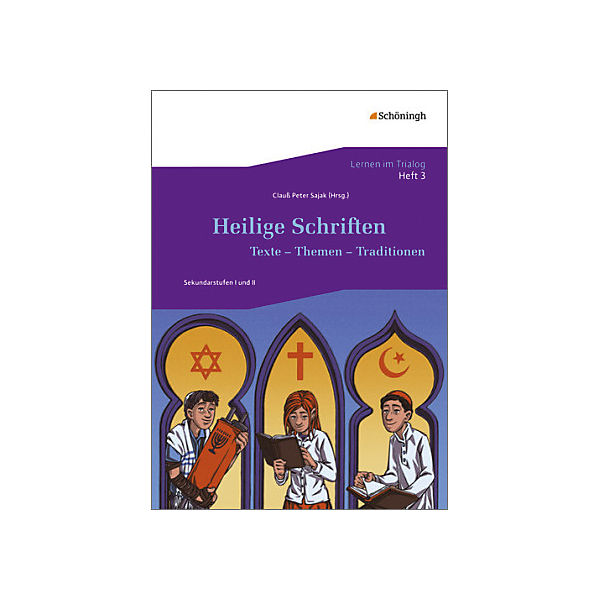 Heilige Schriften: Texte - Themen - Traditionen