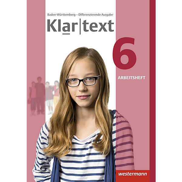 Klartext, Differenzierende Ausgabe 2015 für Baden-Württemberg: 6. Schuljahr, Arbeitsheft