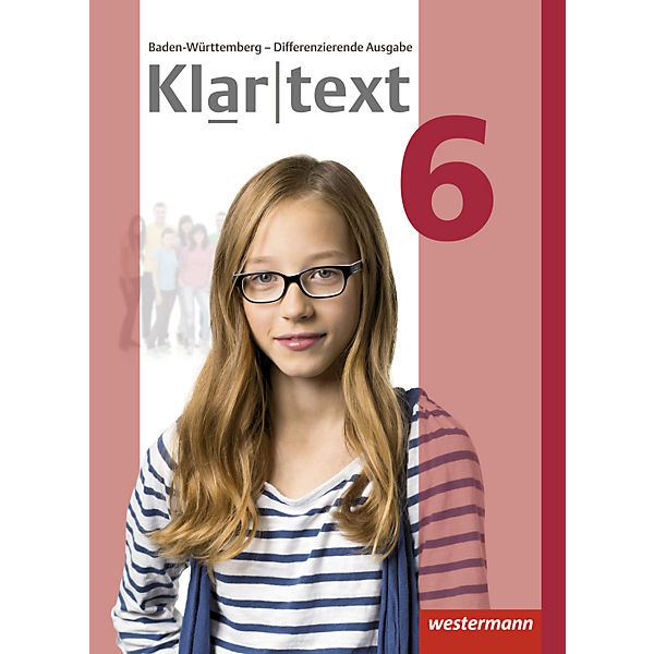 Klartext, Differenzierende Ausgabe 2015 für Baden-Württemberg: 6. Schuljahr, Schülerband